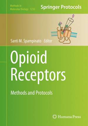 Opioid Receptors: Methods and Protocols de Santi M. Spampinato