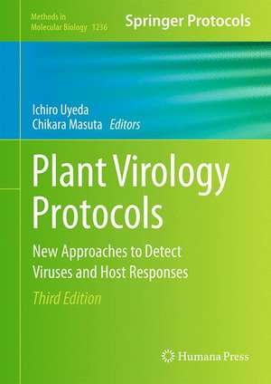 Plant Virology Protocols: New Approaches to Detect Viruses and Host Responses de Ichiro Uyeda