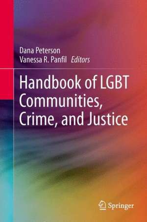 Handbook of LGBT Communities, Crime, and Justice de Dana Peterson