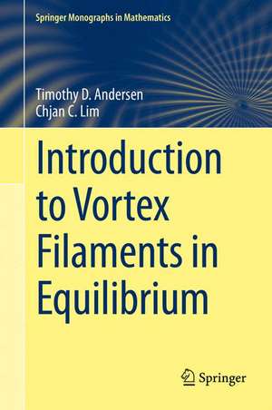 Introduction to Vortex Filaments in Equilibrium de Timothy D. Andersen