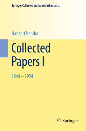 Collected Papers I: 1944 - 1954 de Harish-Chandra