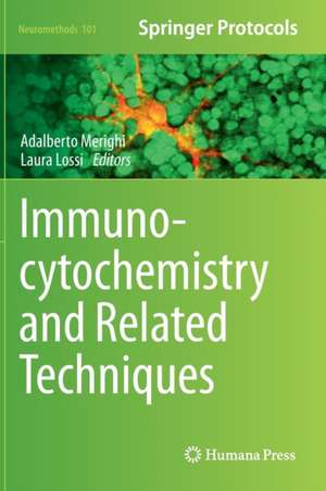 Immunocytochemistry and Related Techniques de Adalberto Merighi