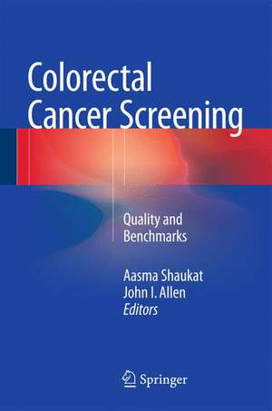 Colorectal Cancer Screening: Quality and Benchmarks de Aasma Shaukat