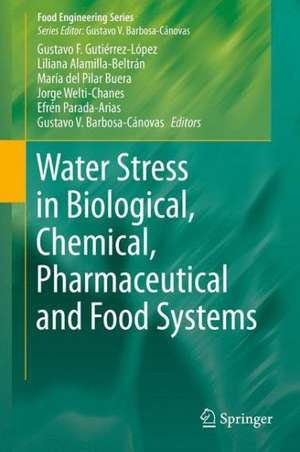 Water Stress in Biological, Chemical, Pharmaceutical and Food Systems de Gustavo F. Gutiérrez-López