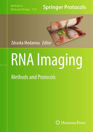 RNA Imaging: Methods and Protocols de Zdravka Medarova