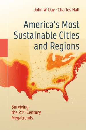 America’s Most Sustainable Cities and Regions: Surviving the 21st Century Megatrends de John W. Day