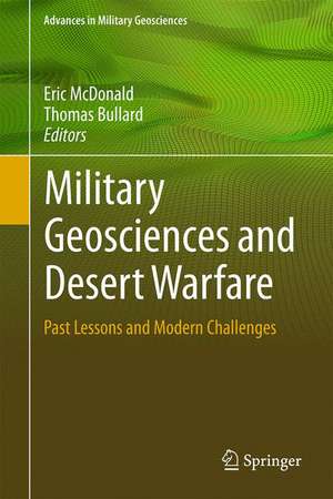 Military Geosciences and Desert Warfare: Past Lessons and Modern Challenges de Eric V. McDonald