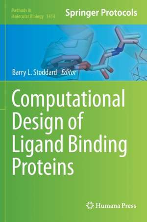 Computational Design of Ligand Binding Proteins de Barry L. Stoddard