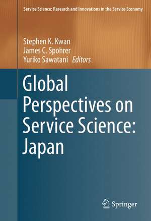 Global Perspectives on Service Science: Japan de Stephen K. Kwan