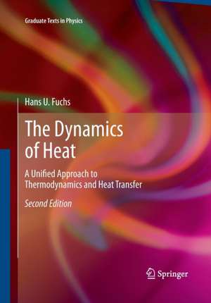 The Dynamics of Heat: A Unified Approach to Thermodynamics and Heat Transfer de Hans U. Fuchs