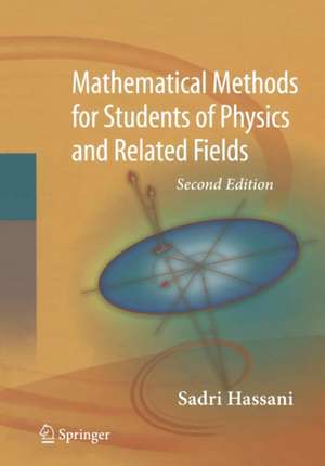 Mathematical Methods: For Students of Physics and Related Fields de Sadri Hassani