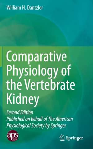 Comparative Physiology of the Vertebrate Kidney de William H. Dantzler