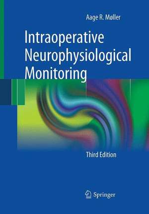 Intraoperative Neurophysiological Monitoring de Aage R. Møller