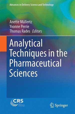 Analytical Techniques in the Pharmaceutical Sciences de Anette Müllertz