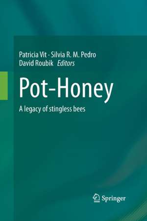 Pot-Honey: A legacy of stingless bees de Patricia Vit