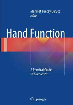 Hand Function: A Practical Guide to Assessment de Mehmet Tuncay Duruöz