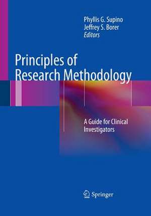 Principles of Research Methodology: A Guide for Clinical Investigators de Phyllis G. Supino