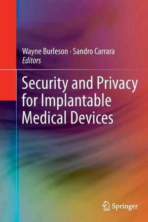 Security and Privacy for Implantable Medical Devices de Wayne Burleson