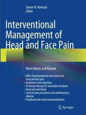 Interventional Management of Head and Face Pain: Nerve Blocks and Beyond de Samer N. Narouze