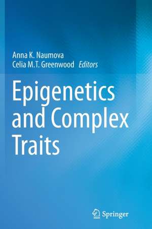 Epigenetics and Complex Traits de Anna K. Naumova