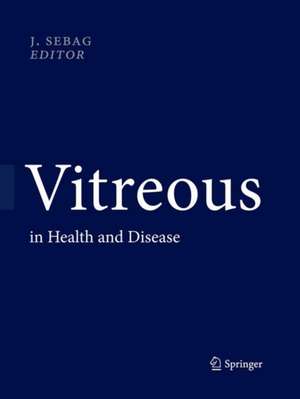 Vitreous: in Health and Disease de J. Sebag