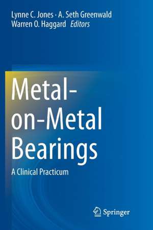 Metal-on-Metal Bearings: A Clinical Practicum de Lynne C. Jones