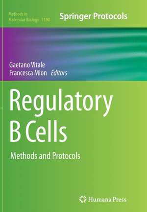 Regulatory B Cells: Methods and Protocols de Gaetano Vitale