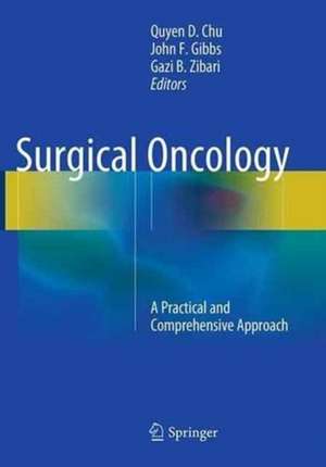 Surgical Oncology: A Practical and Comprehensive Approach de Quyen D. Chu