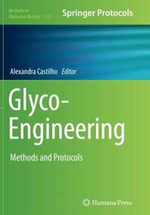 Glyco-Engineering: Methods and Protocols de Alexandra Castilho