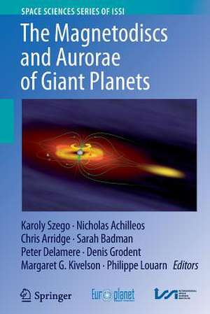 The Magnetodiscs and Aurorae of Giant Planets de Karoly Szego