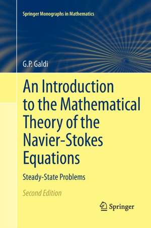 An Introduction to the Mathematical Theory of the Navier-Stokes Equations: Steady-State Problems de Giovanni Galdi