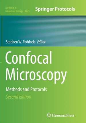 Confocal Microscopy: Methods and Protocols de Stephen W. Paddock