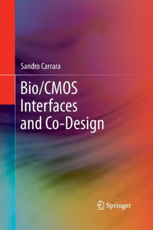 Bio/CMOS Interfaces and Co-Design de Sandro Carrara