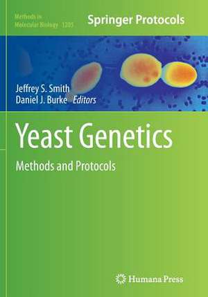 Yeast Genetics: Methods and Protocols de Jeffrey S. Smith