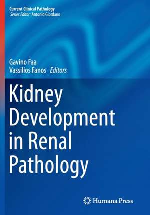 Kidney Development in Renal Pathology de Gavino Faa