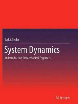 System Dynamics: An Introduction for Mechanical Engineers de Karl A. Seeler