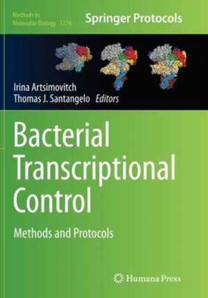 Bacterial Transcriptional Control: Methods and Protocols de Irina Artsimovitch