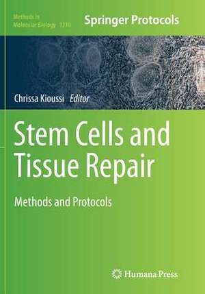 Stem Cells and Tissue Repair: Methods and Protocols de Chrissa Kioussi