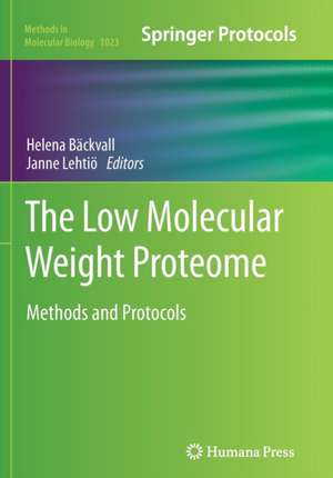 The Low Molecular Weight Proteome: Methods and Protocols de Helena Bäckvall