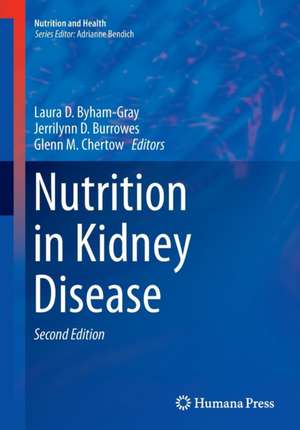 Nutrition in Kidney Disease de Laura D. Byham-Gray