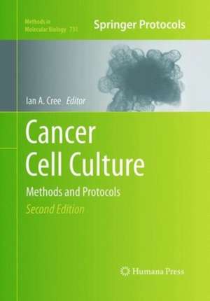 Cancer Cell Culture: Methods and Protocols de Ian A. Cree