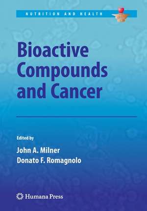 Bioactive Compounds and Cancer de John A. Milner