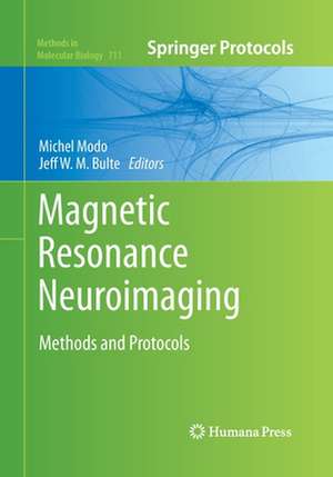 Magnetic Resonance Neuroimaging: Methods and Protocols de Michel Modo