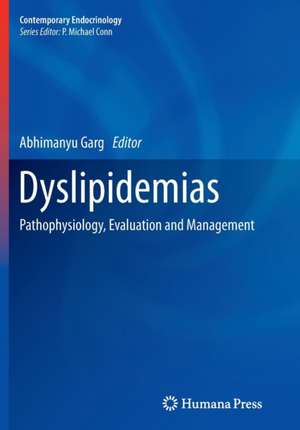 Dyslipidemias: Pathophysiology, Evaluation and Management de Abhimanyu Garg