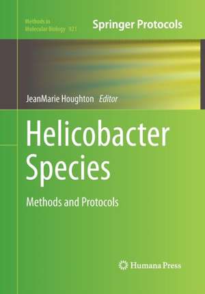 Helicobacter Species: Methods and Protocols de Jeanmarie Houghton