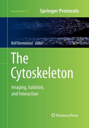 The Cytoskeleton: Imaging, Isolation, and Interaction de Rolf Dermietzel