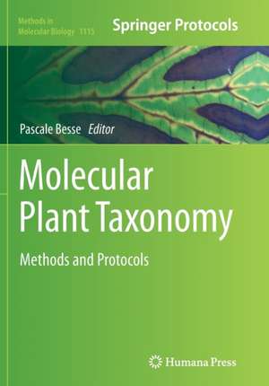 Molecular Plant Taxonomy: Methods and Protocols de Pascale Besse