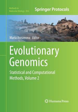 Evolutionary Genomics: Statistical and Computational Methods, Volume 2 de Maria Anisimova