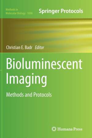 Bioluminescent Imaging: Methods and Protocols de Christian E. Badr