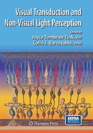 Visual Transduction And Non-Visual Light Perception de Joyce Tombran-Tink